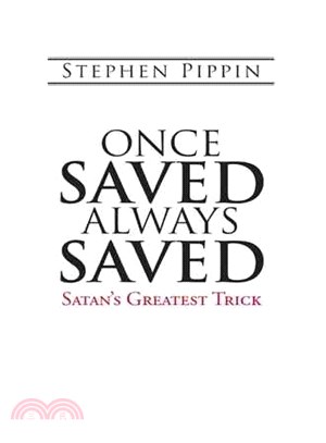 Once Saved, Always Saved ─ Satan Greatest Trick