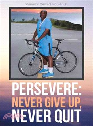 Persevere ─ Never Give Up, Never Quit