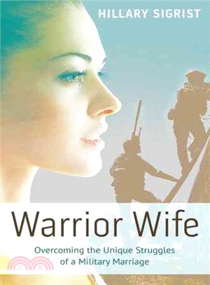 Warrior Wife ─ Overcoming the Unique Struggles of a Military Marriage