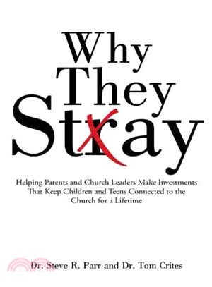 Why They Stay ─ Helping Parents and Church Leaders Make Investments That Keep Children and Teens Connected to the Church for a Lifetime