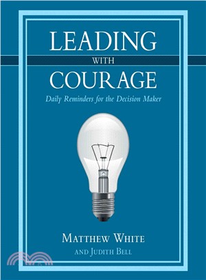 Leading With Courage ─ Daily Reminders for the Decision Maker
