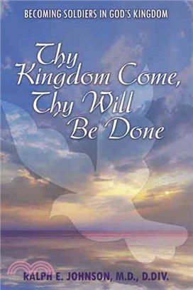 Thy Kingdom Come, Thy Will Be Done ─ Becoming Soldiers in God's Kingdom