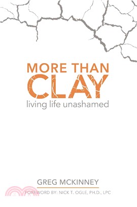 More Than Clay ― Living Life Unashamed