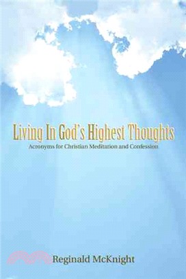 Living in God's Highest Thoughts ─ Acronyms for Christian Meditation and Confession