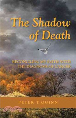 The Shadow of Death ─ Reconciling My Faith With the Diagnosis of Cancer