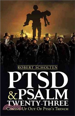 Ptsd & Psalm Twenty-three ─ Coming Up Out of Ptsd's Trench