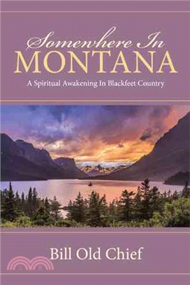Somewhere in Montana ─ A Spiritual Awakening in Blackfeet Country