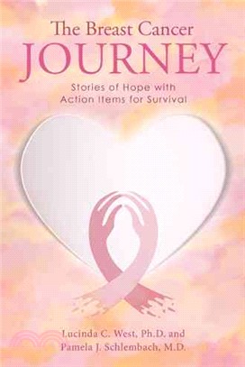 The Breast Cancer Journey ─ Stories of Hope With Action Items for Survival