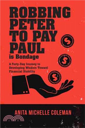 Robbing Peter to Pay Paul Is Bondage ─ A Forty-day Journey to Developing Wisdom Toward Financial Stability