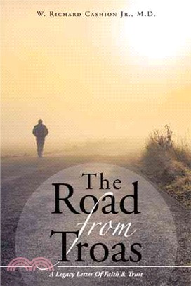 The Road from Troas ― A Legacy Letter of Faith & Trust