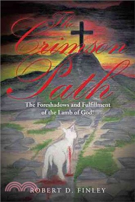 The Crimson Path ─ The Foreshadows and Fulfillment of the Lamb of God!