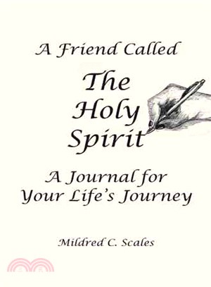 A Friend Called the Holy Spirit ─ A Journal for Your Life's Journey