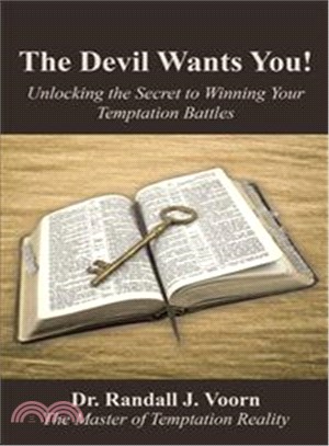 The Devil Wants You! ─ Unlocking the Secret to Winning Your Temptation Battles