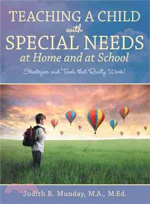 Teaching a child with special needs at home and at school : strategies and tools that really work! /