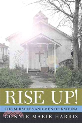 Rise Up! ─ The Miracles and Men of Katrina