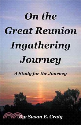 On the Great Reunion Ingathering Journey ─ A Study for the Journey