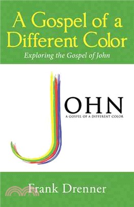 A Gospel of a Different Color ─ Exploring the Gospel of John