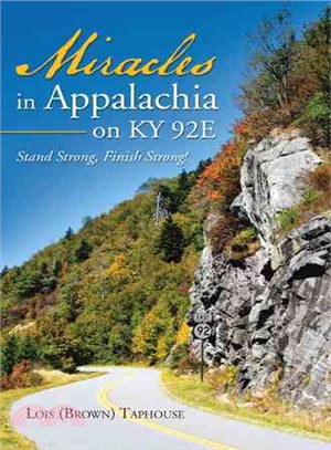 Miracles in Appalachia on Ky 92e ─ Stand Strong, Finish Strong!