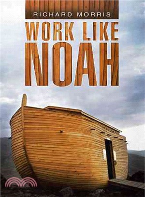 Work Like Noah