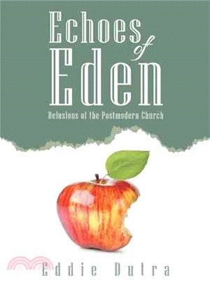 Echoes of Eden ─ Delusions of the Postmodern Church