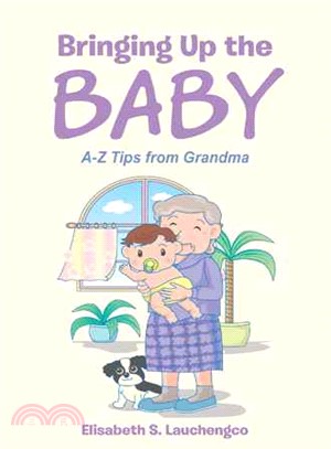 Bringing Up the Baby ― A-z Tips from Grandma