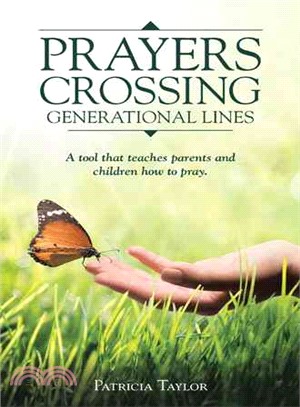 Prayers Crossing Generational Lines ─ A Tool That Teaches Parents and Children How to Pray