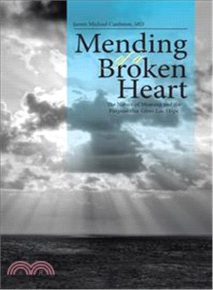 Mending of a Broken Heart ─ The Nature of Meaning and the Purpose That Gives Life Hope