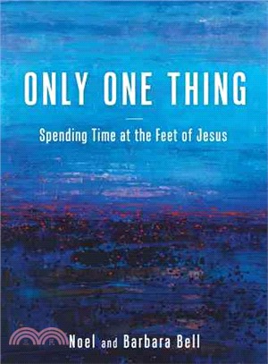 Only One Thing ─ Spending Time at the Feet of Jesus