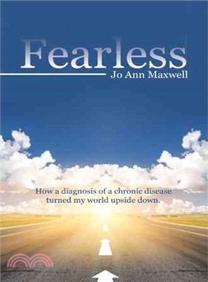 Fearless ─ How a Diagnosis of a Chronic Disease Turned My World Upside Down
