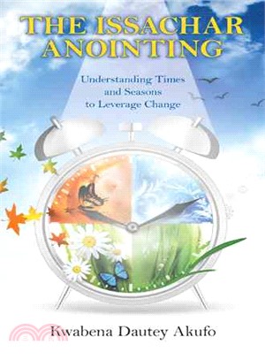 The Issachar Anointing ─ Understanding Times and Seasons to Leverage Change