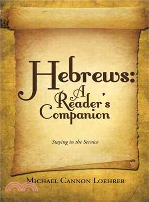 Hebrews ― A Reader's Companion Staying in the Service