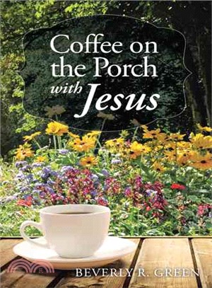 Coffee on the Porch With Jesus