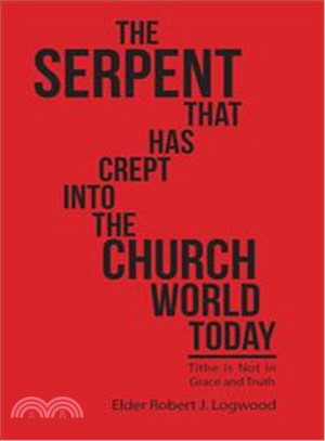 The Serpent That Has Crept into the Church World Today ― Tithe Is Not in Grace and Truth