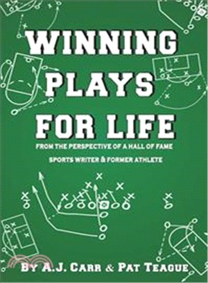 Winning Plays for Life ─ From the Perspective of a Hall of Fame Sportswriter & Former Athlete