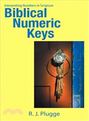 Biblical Numeric Keys ─ Interpreting Numbers in Scripture