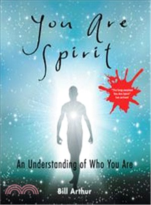 You Are Spirit ─ An Understanding of Who You Are