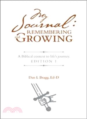My Journal Remembering and Growing ─ A Biblical Context to Life's Journey