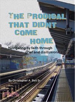 The Prodigal That Didn't Come Home ─ Navigating by Faith Through Grief and Disillusionment