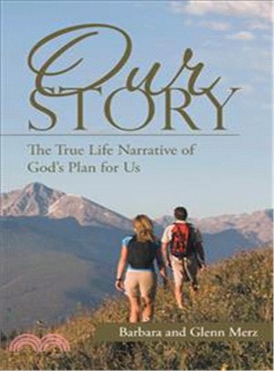 Our Story ─ The True Life Narrative of God's Plan for Us