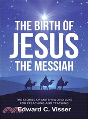 The Birth of Jesus the Messiah ─ The Stories of Matthew and Luke for Preaching and Teaching