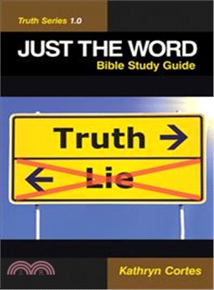 Just the Word ─ Truth Series 1.0 Bible Study Guide