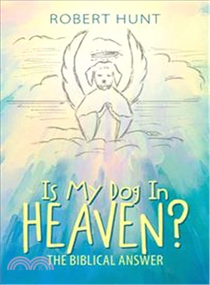 Is My Dog in Heaven? ― The Biblical Answer