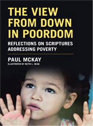 The View from Down in Poordom ─ Reflections on Scriptures Addressing Poverty