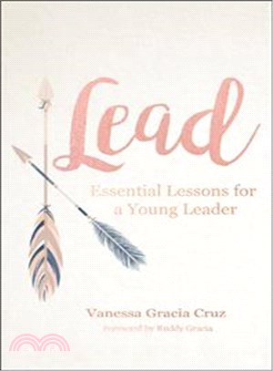 Lead ─ Essential Lessons for a Young Leader