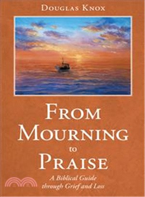 From Mourning to Praise ─ A Biblical Guide Through Grief and Loss