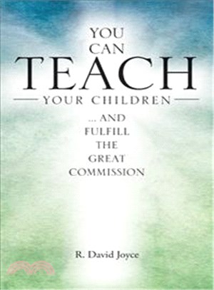 You Can Teach Your Children ─ And Fulfill the Great Commission