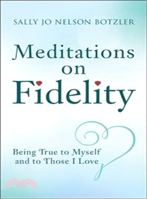 Meditations on Fidelity ─ Being True to Myself and to Those I Love