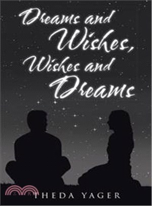 Dreams and Wishes, Wishes and Dreams