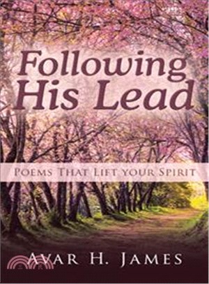 Following His Lead ─ Poems That Lift Your Spirit