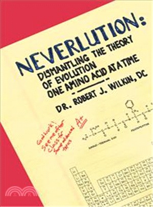 Neverlution ─ Dismantling the Theory of Evolution One Amino Acid at a Time